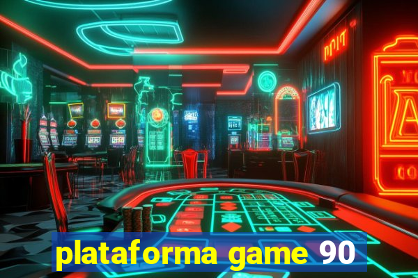 plataforma game 90